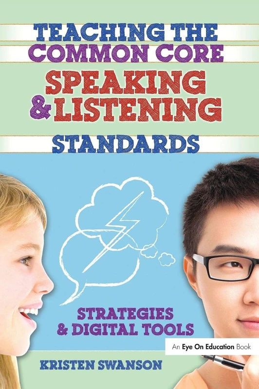 Teaching the Common Core Speaking and Listening Standards: Strategies and Digital Tools