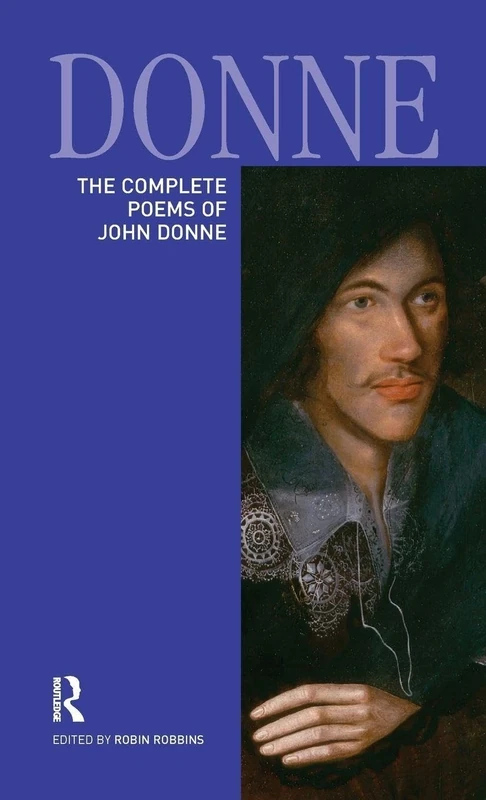 The Complete Poems of John Donne (Longman Annotated English Poets)