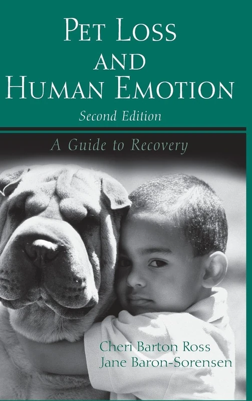 Pet Loss and Human Emotion, second edition: A Guide to Recovery