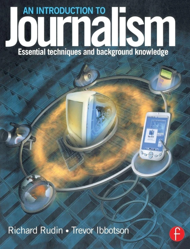 An Introduction to Journalism: Essential techniques and background knowledge