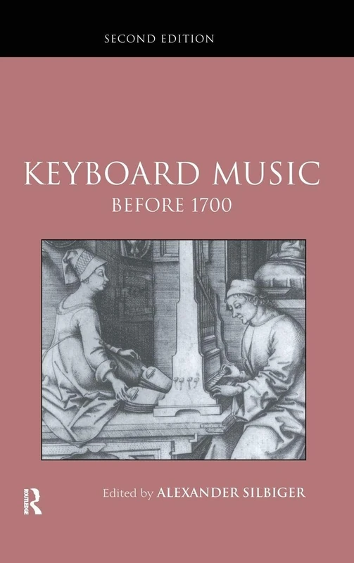 Keyboard Music Before 1700 (Routledge Studies in Musical Genres)