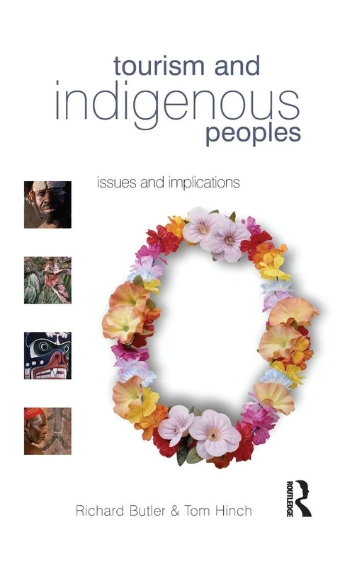 Routledge - Tourism and Indigenous Peoples: Issues and Implications