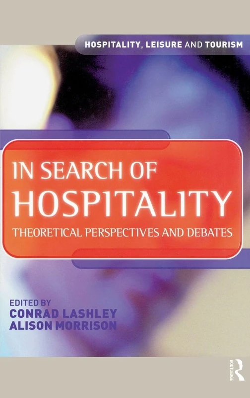 In Search of Hospitality: Theoretical perspectives and debates