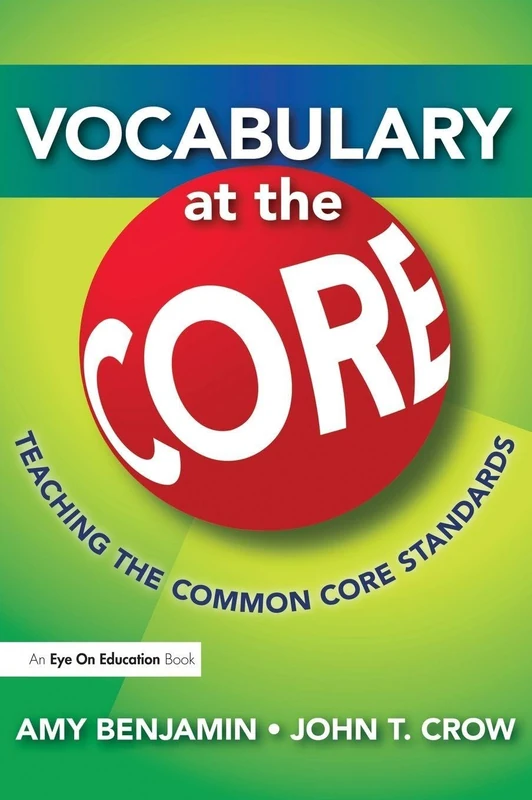 Vocabulary at the Core: Teaching the Common Core Standards