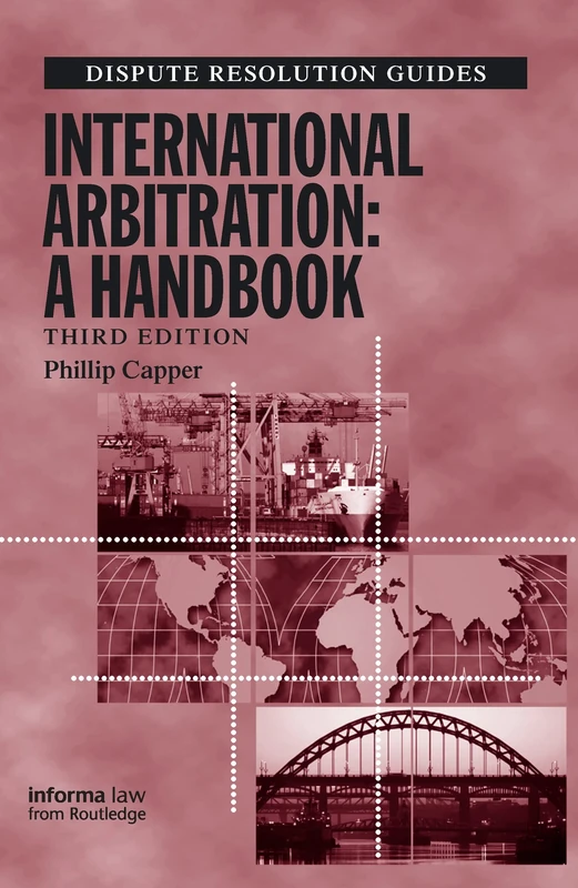 International Arbitration: A Handbook (Dispute Resolution Guides)