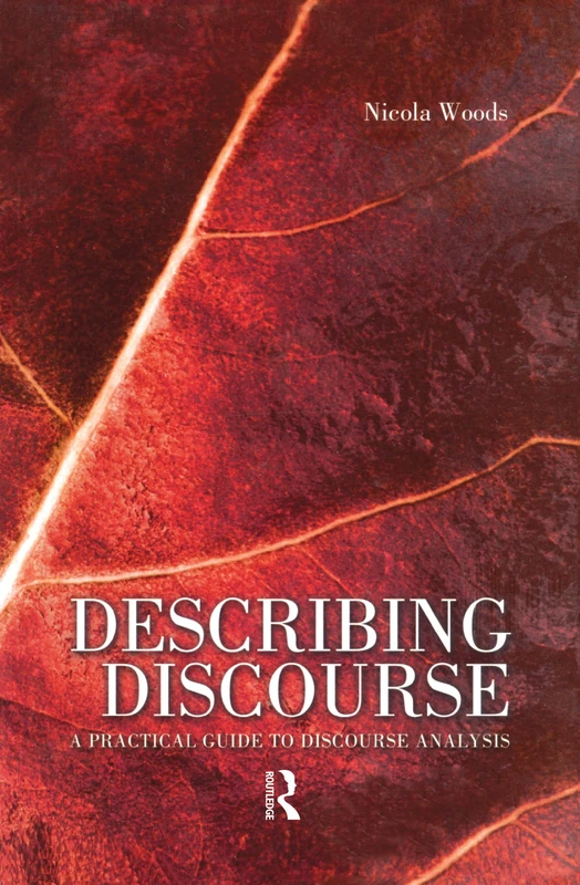 Routledge Describing Discourse: A Practical Guide to Discourse Analysis