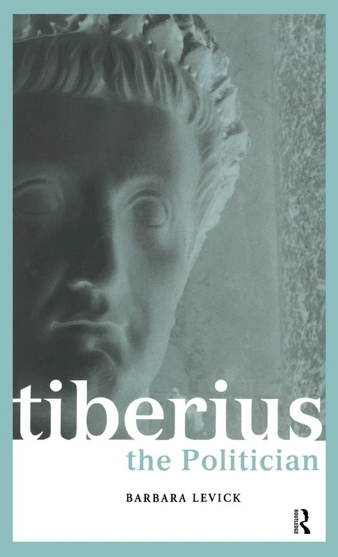 Tiberius the Politician (Roman Imperial Biographies)