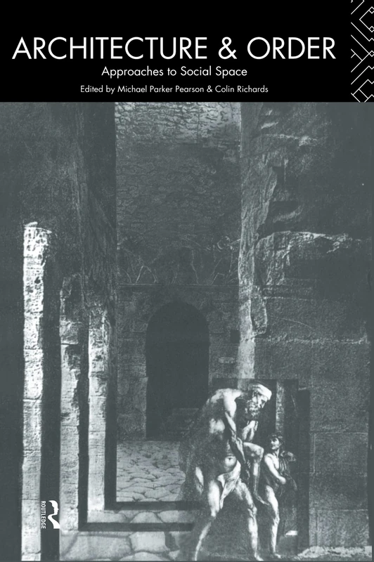 Architecture and Order: Approaches to Social Space (Material Cultures)