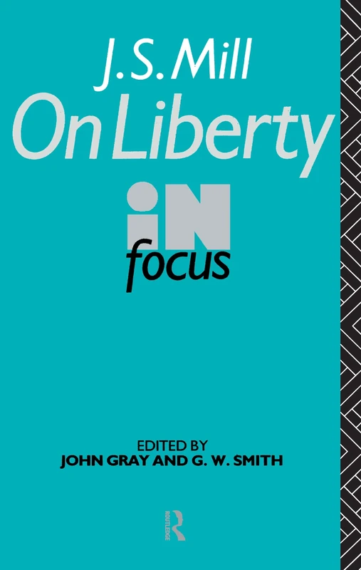 J.S. Mill's On Liberty in Focus (Philosophers in Focus)