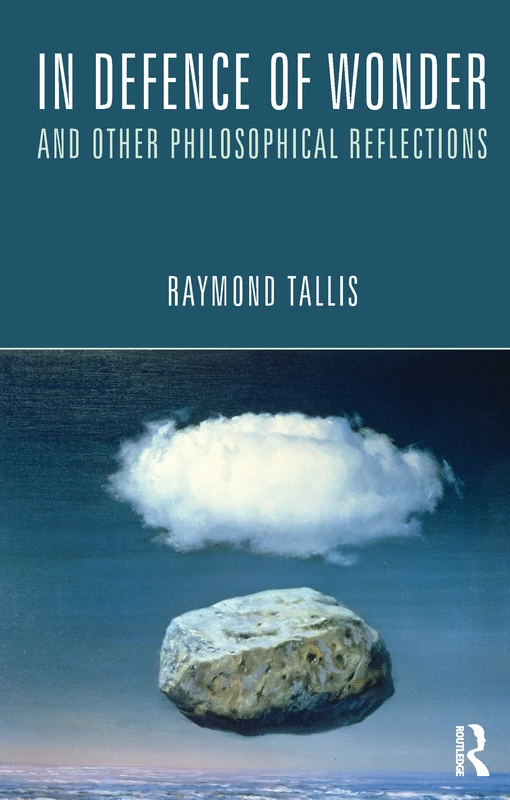 Routledge - In Defence of Wonder and Other Philosophical Reflections