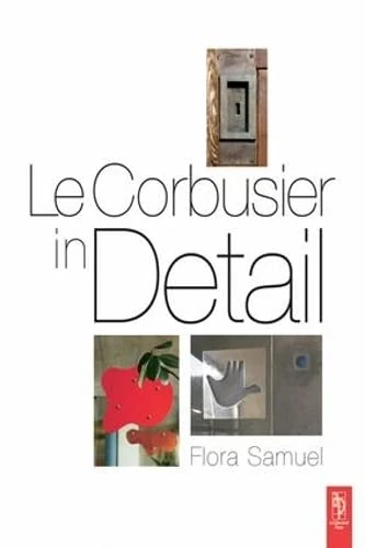 Routledge - Le Corbusier in Detail - Architecture Book