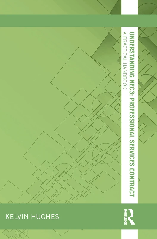 Understanding NEC3 : Professional Services Contract: A Practical Handbook (Understanding Construction)