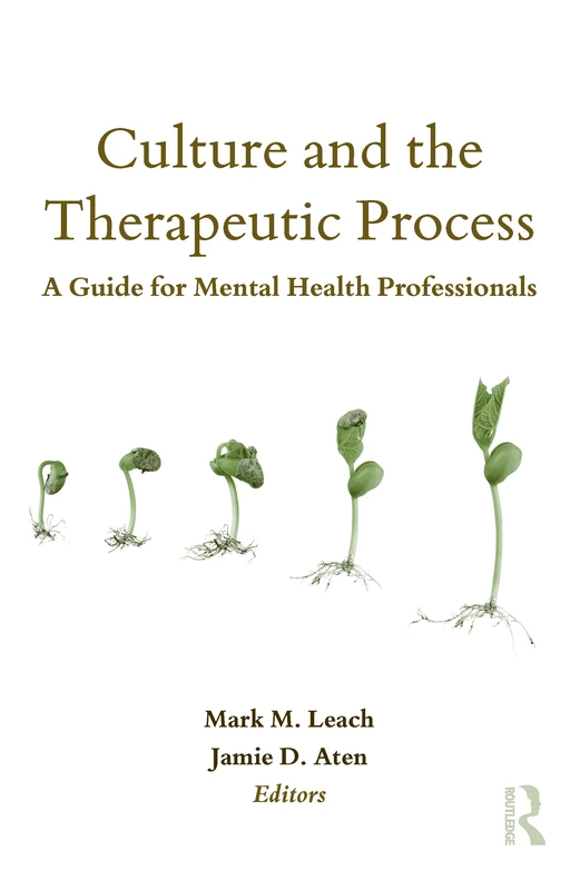 Culture and the Therapeutic Process: A Guide for Mental Health Professionals (Counseling and Psychotherapy)