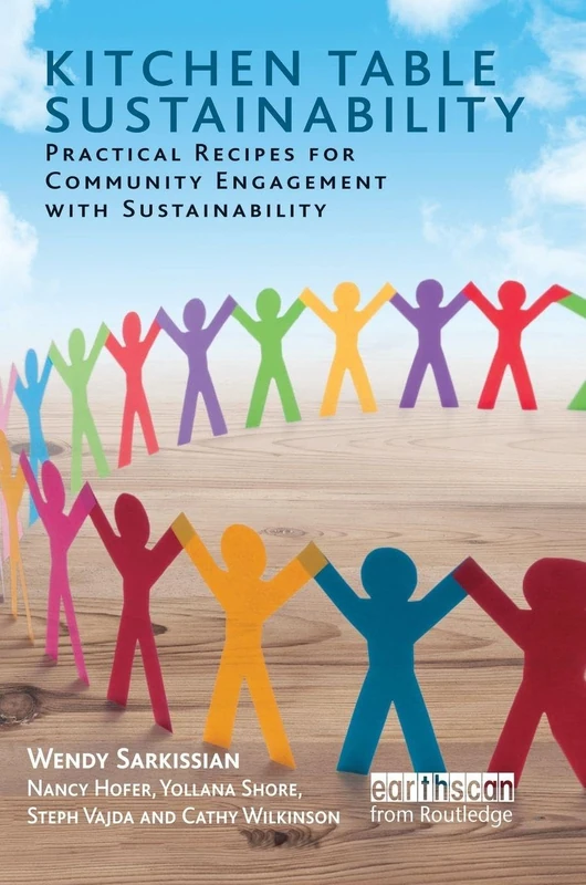 Kitchen Table Sustainability: Practical Recipes for Community Engagement with Sustainability (Earthscan Tools for Community Planning)