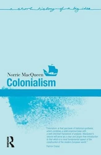 Colonialism (Short Histories of Big Ideas)