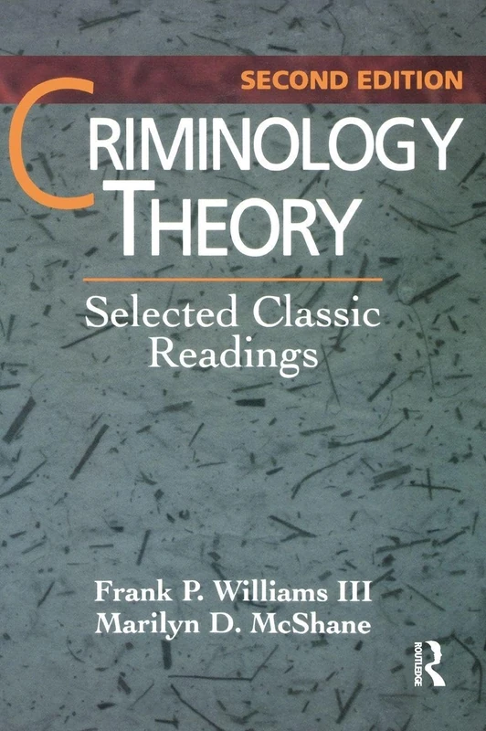 Criminology Theory: Selected Classic Readings