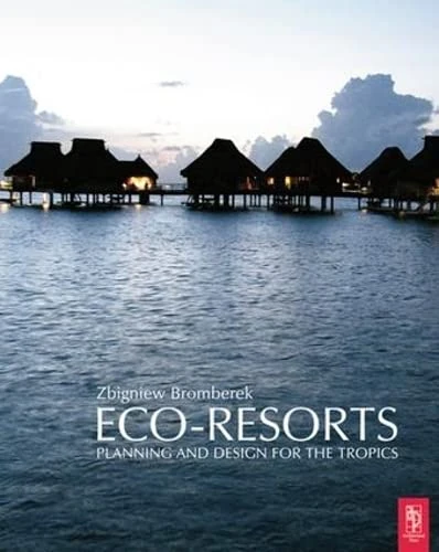 Routledge Eco-Resorts - Tropical Sustainable Design Guide