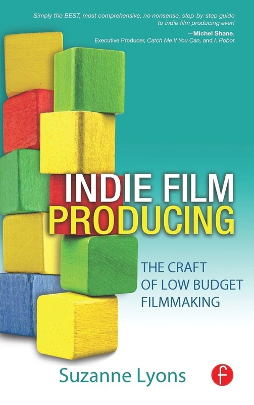 Routledge Indie Film Producing - Low Budget Filmmaking Guide