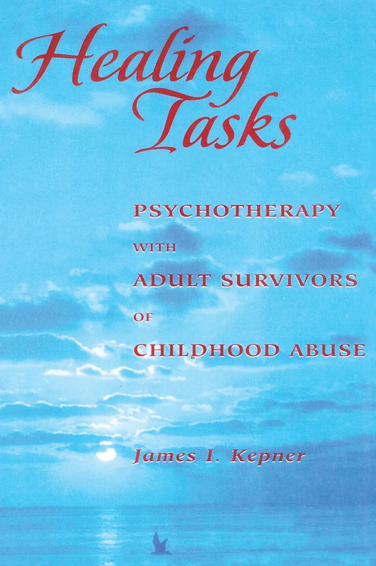 Healing Tasks: Psychotherapy with Adult Survivors of Childhood Abuse