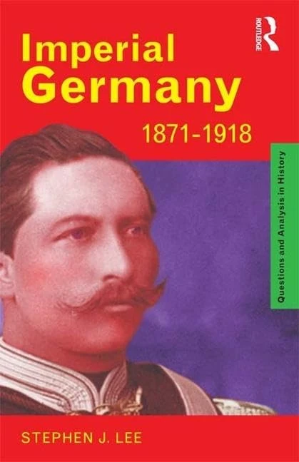 Routledge Imperial Germany 1871-1918 - History Analysis Book