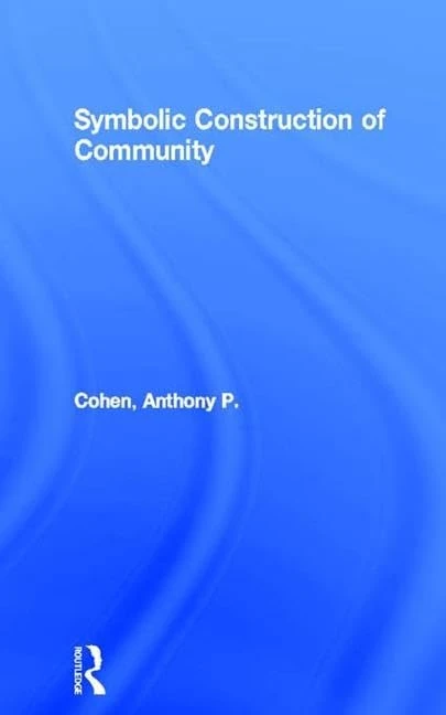 Routledge - Symbolic Construction of Community (Key Ideas)