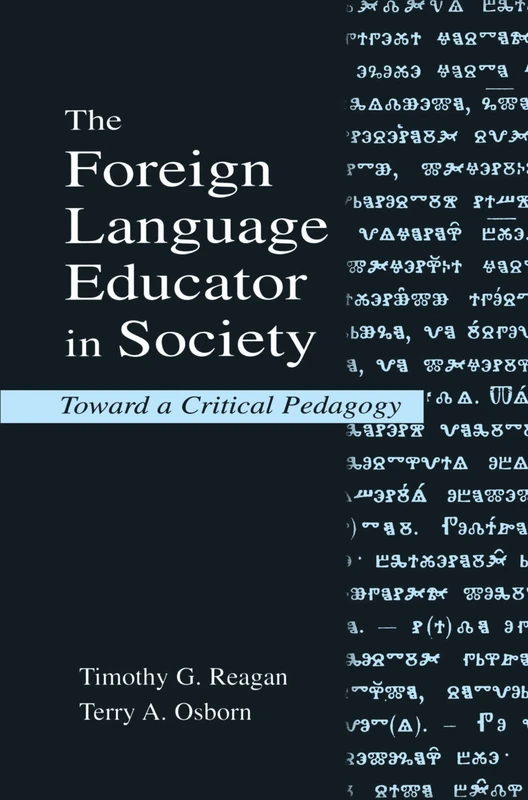 The Foreign Language Educator in Society: Toward A Critical Pedagogy