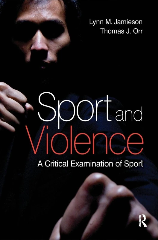 Sport and Violence: A Critical Examination of Sport