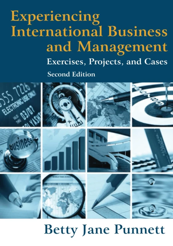 Experiencing International Business and Management: Exercises, Projects, and Cases