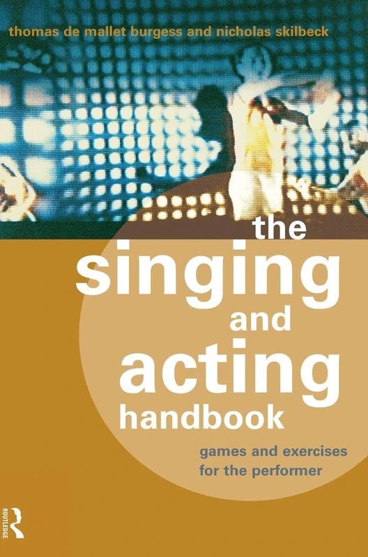 Routledge - The Singing and Acting Handbook for Performers
