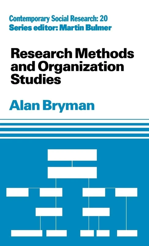 Research Methods and Organization Studies (Contemporary Social Research, 20)
