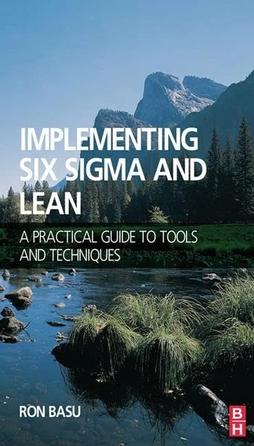 Implementing Six Sigma and Lean: A Practical Guide to Tools and Techniques