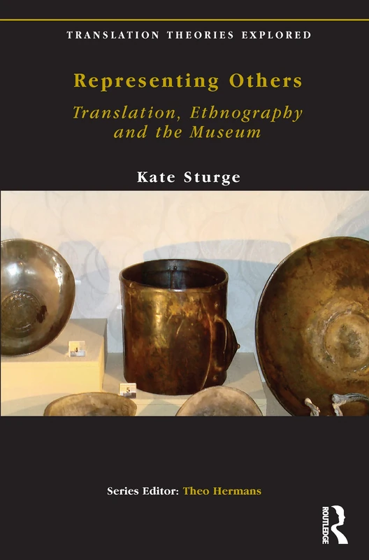 Representing Others: Translation, Ethnography and Museum (Translation Theories Explored) - Image 1