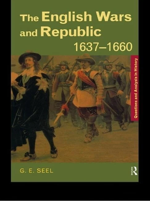 The English Wars and Republic, 1637-1660 (Questions and Analysis in History)