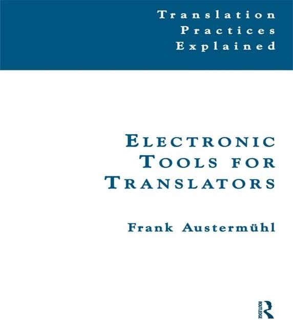 Electronic Tools for Translators (Translation Practices Explained)