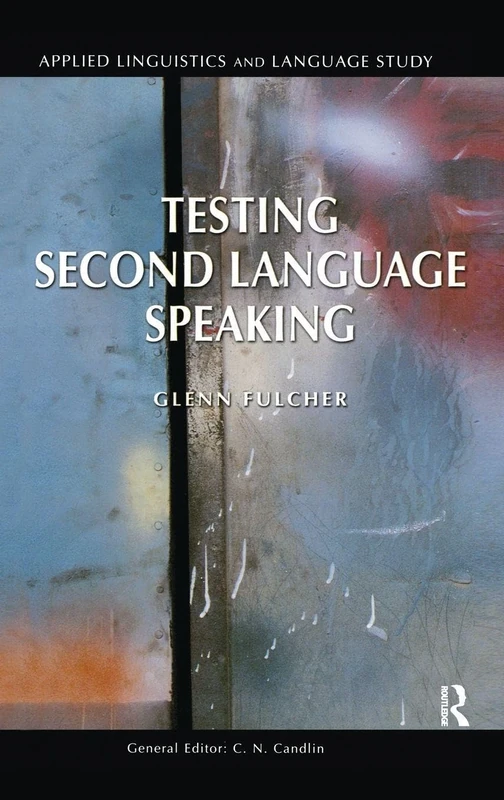 Testing Second Language Speaking (Applied Linguistics and Language Study)