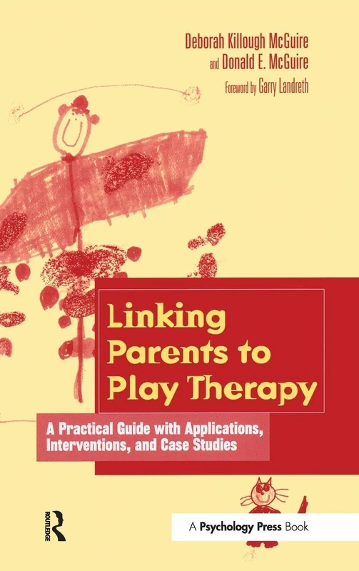 Routledge Linking Parents to Play Therapy - Practical Guide