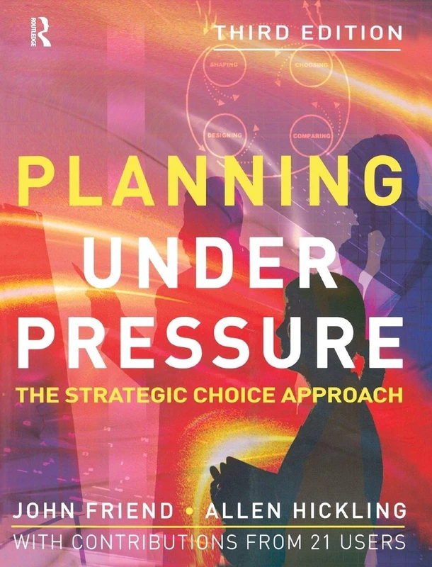 Routledge Planning Under Pressure - Strategic Choice Guide