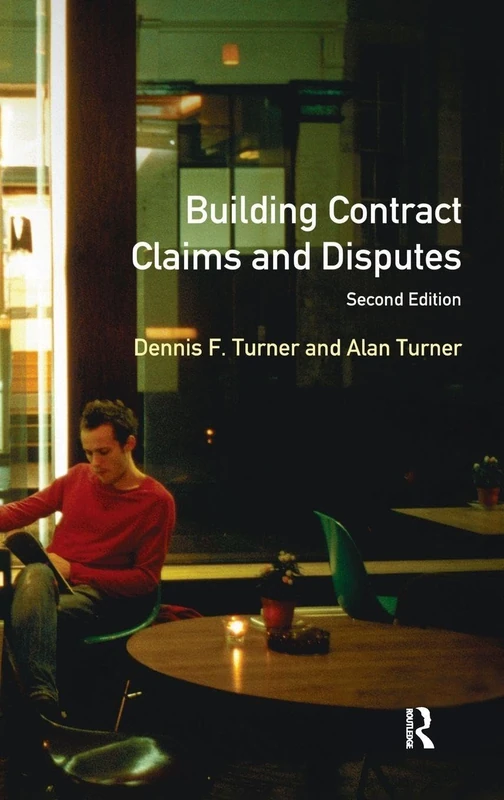 Routledge Building Contract Claims and Disputes - 2nd Edition