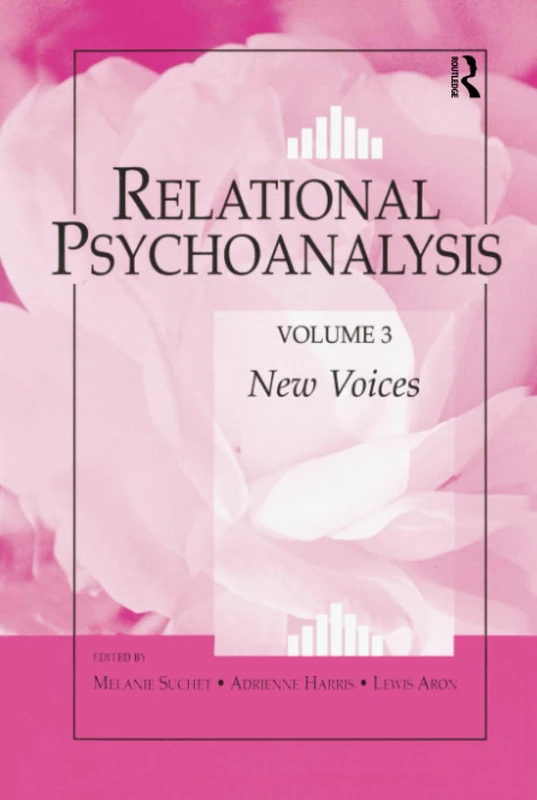 Relational Psychoanalysis, Volume 3: New Voices (Relational Perspectives Book Series)