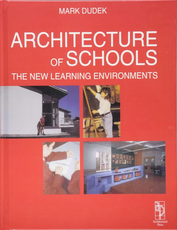 Architecture of Schools: The New Learning Environments: The New Learning Environments