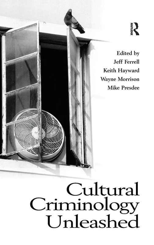 Cultural Criminology Unleashed