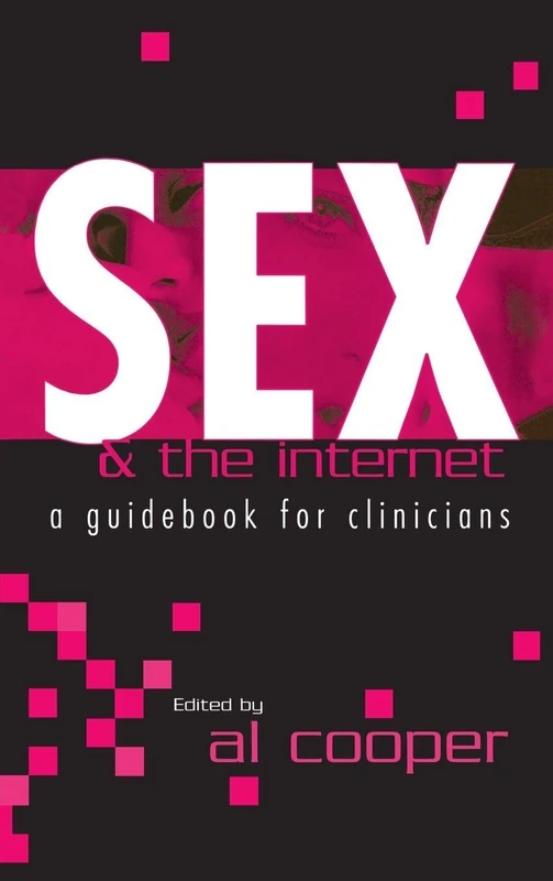 Routledge - Sex and the Internet: A Guide Book for Clinicians