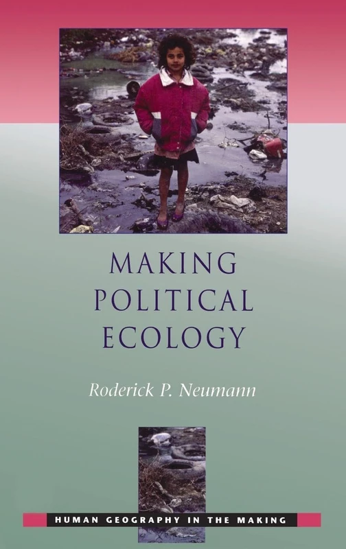Making Political Ecology (Human Geography in the Making)