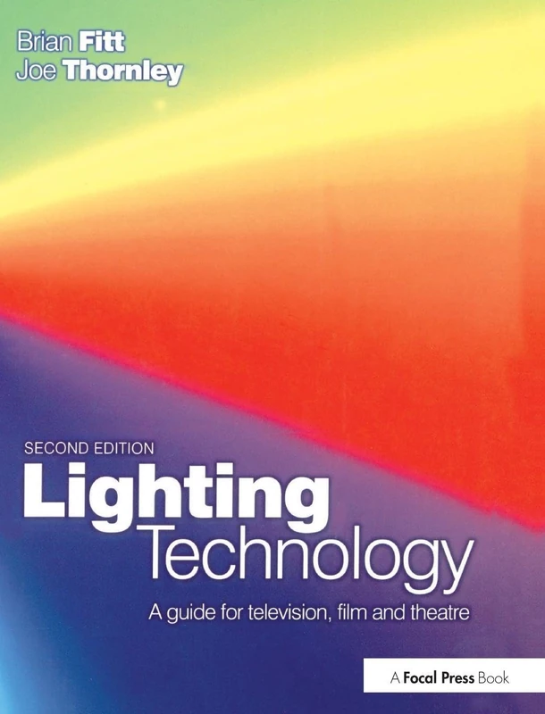 Lighting Technology: A Guide for Television, Film and Theatre