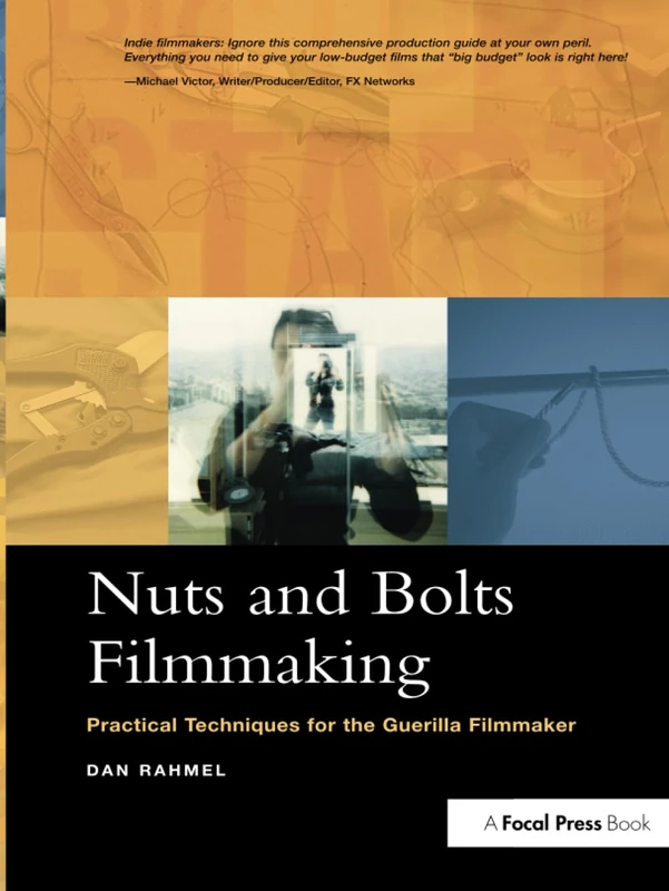 Nuts and Bolts Filmmaking: Practical Techniques for the Guerilla Filmmaker - Image 1