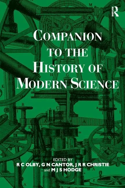 Companion to the History of Modern Science (Routledge Companion Encyclopedias)