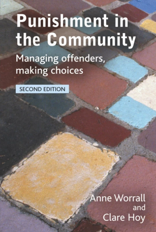 Punishment in the Community: Managing Offenders, Making Choices