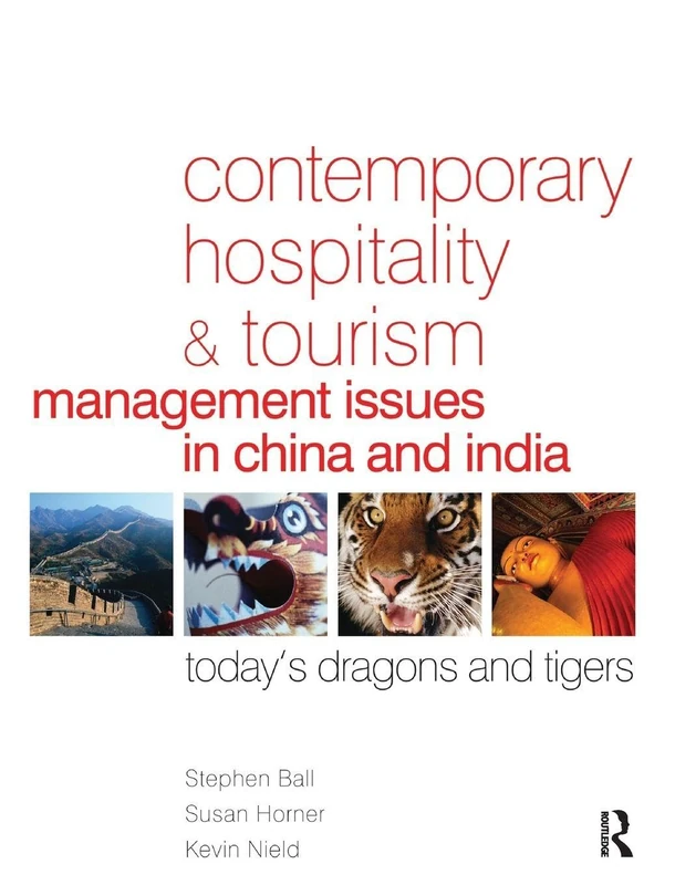 Contemporary Hospitality and Tourism Management Issues in China and India: Today's Dragons and Tigers