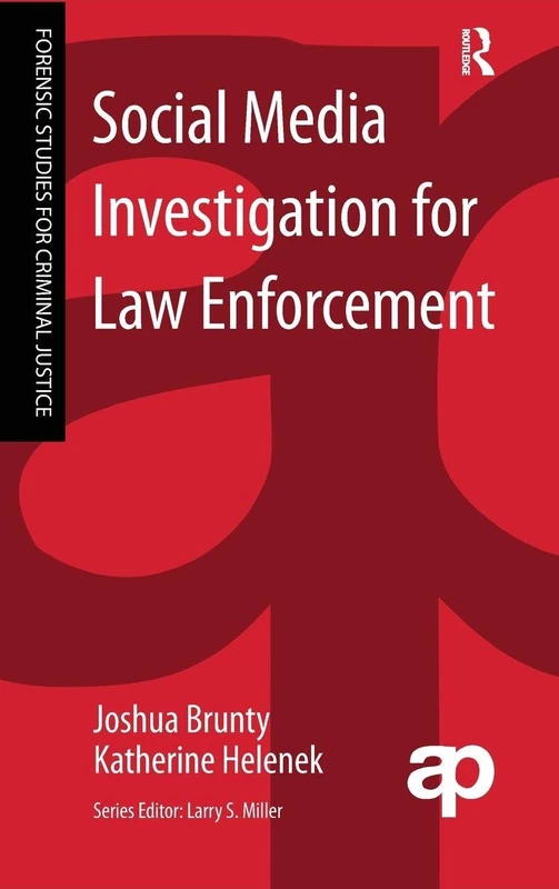 Social Media Investigation for Law Enforcement (Forensic Studies for Criminal Justice)