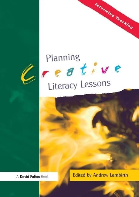 Planning Creative Literacy Lessons (Informing Teaching)